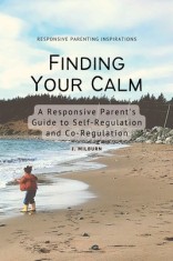 Finding Your Calm: A Responsive Parent&amp;#039;s Guide to Self-Regulation and Co-Regulation foto