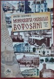 Cumpara ieftin Monografia orașului Botoșani p&acirc;nă la 1944 - 2003 - Stefan Ciubotaru (@P77)
