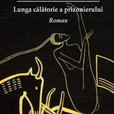 LUNGA CALATORIE A PRIZONIERULUI - Sorin Titel