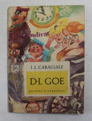 D- L GOE de I. L. CARAGIALE , ilustratii de POMPILIU DUMITRESCU , 1969 foto