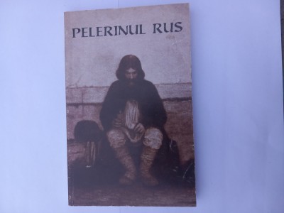 PELERINUL RUS (RUGĂCIUNEA LUI IISUS/ISIHASM) TRAD. DE PAULIN LECCA foto