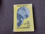 6/1 HANS SELYE - DE LA VIS LA DESCOPERIRE