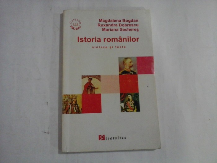 ISTORIA ROMANILOR - MAGDALENA BOGDAN, RUXANDRA DOBRESCU, MARIANA SECHERES