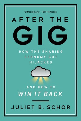 After the Gig: How the Sharing Economy Got Hijacked and How to Win It Back foto