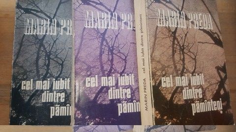 Cel mai iubit dintre pamanteni 1,2,3- Marin Preda prima editie 1980