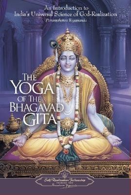 The Yoga of the Bhagavad Gita: An Introduction to India&amp;#039;s Universal Science of God-Realization foto