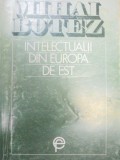 INTELECTUALII DIN EUROPA DE EST-MIHAI BOTEZ 1993