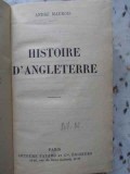 Histoire d&#039;Angleterre, Andre Maurois, 1937, Editura Arth&egrave;me Fayard, Limba Romana, Carte Veche, Bibliofilie, Coperta Cartonata