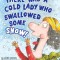 There Was a Cold Lady Who Swallowed Some Snow!: A Board Book