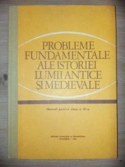 Probleme fundamentale ale istoriei lumii antice si medievale. Manual pentru clasa a 11-a - Stefan Pascu, Andras Bodor