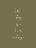Let s stay in bed today Art Print