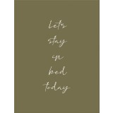 Let s stay in bed today Art Print