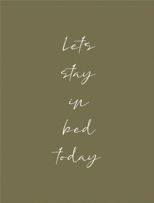 Let s stay in bed today Art Print