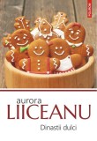 Dinastii dulci - Paperback brosat - Aurora Liiceanu - Polirom