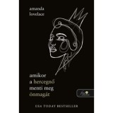 Amikor a hercegnő menti meg &ouml;nmag&aacute;t - Amanda Lovelace