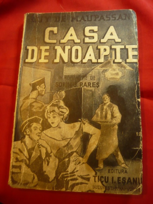 Guy de Maupassant - Casa de Noapte ,interbelica Ed.Ticu Esanu, trad.S.B.Rares