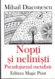 AS - MIHAIL DIACONESCU - NOPTI SI NELINISTI, PSEUDOJURNAL METAFIZIC