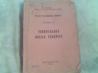 Tratat de medicina sociala-vol IV-tuberculoza-boli venerice-Prof.G.Banu foto