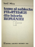 Iosif Micu - Teme și subiecte filatelice din istoria Rom&acirc;niei (editia 1980)