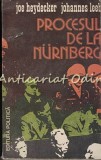 Cumpara ieftin Procesul de la Nurnberg - Joe Heydecker, Johannes Leeb, Editura Politica 1983, 560 pagini, Carte Istorie