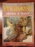 STRAMOSII , DECEBAL SI TRAIAN de RADU THEODORU , SANDU FLOREA 1981