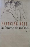 La femme de ma vie - 2005 - Francine Noel (AH210)