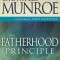 The Fatherhood Principle: God&#039;s Design and Destiny for Every Man