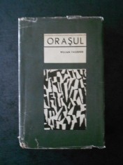 WILLIAM FAULKNER - ORASUL (1967, editie cartonata) foto