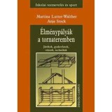 &Eacute;lm&eacute;nyp&aacute;ly&aacute;k a tornateremben - J&aacute;t&eacute;kok, gyakorlatok - Martina Lutter