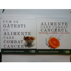 Richard BELIVEAU &amp; Denis GINGRAS : ALIMENTE CARE COMBAT CANCERUL &amp; CUM SA GATESTI CU ALIMENTE CARE COMBAT CANCERUL