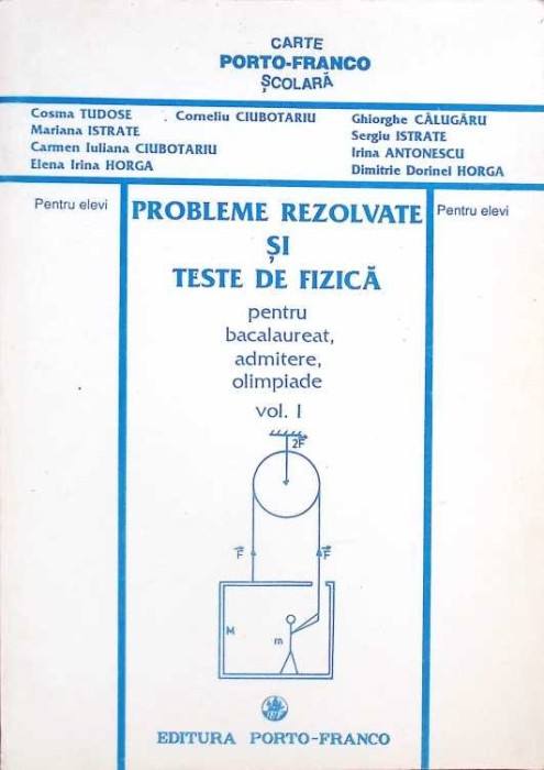 PROBLEME REZOLVATE SI TESTE DE FIZICA VOL.1-CORNELIU CIUBOTARIU SI COLAB.-244930