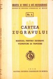 CARTEA ZUGRAVULUI. MANUAL PENTRU ZUGRAVI VOPSITORI SI TAPITERI-COLECTIV-367388