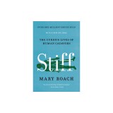 Stiff: The Curious Lives of Human Cadavers