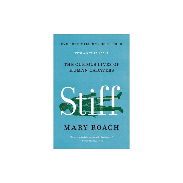 Stiff: The Curious Lives of Human Cadavers