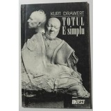 Kurt Drawert - Totul e simplu (piesă &icirc;n şapte scene). Est, vest, final (eseu)