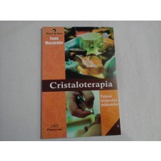 CRISTALOTERAPIA Puterea terapeutica a mineralelor - Tania Mazzarello