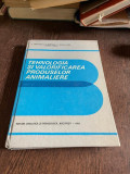 V. Sarbulescu - Tehnologia si valorificarea produselor animaliere