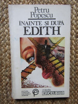 INAINTE SI DUPA EDITH - PETRU POPESCU foto
