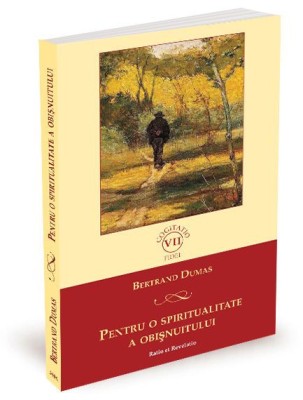 Pentru o spiritualitate a obișnuitului &amp;ndash; Bertrand Dumas foto