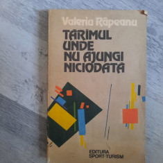 Tarimul unde nu ajungi niciodata de Valeriu Rapeanu