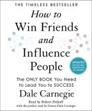 How to Win Friends and Influence People: Updated with New Material