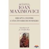 Dreapta cinstire a Nascatoarei de Dumnezeu&nbsp;- sf. Ioan Maximovici