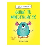 Cumpara ieftin A Little Monster&rsquo;S Guide To Mindfulness: A Child's(...)