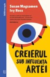 Cumpara ieftin Creierul sub influenta artei/Susan Magsame, Ivy Ross