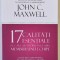 17 CALITATI ESENTIALE PE CARE AR TREBUI SA LE AIBA MEMBRII UNEI ECHIPE , CUM SA DEVII COECHIPIERUL PE CARE ORICINE SI L- AR DORI de JOHN C. MAXWELL ,