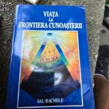 Viata la frontiera cunoasterii - Sal Rachele
