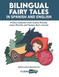 Bilingual Fairy Tales in Spanish and English: A Story Collection from Charles Perrault, James Planch