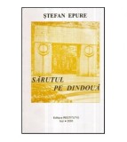 Stefan Epure - Sarutul pe dindoua - poezii - 121294