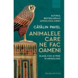 Animalele care ne fac oameni. Blana, cozi si pene in arheologie - Catalin Pavel