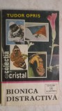 Tudor Opris - Bionica distractiva (trimit cartea oriunde in tara)